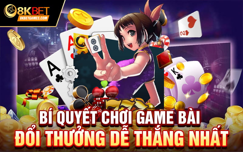 Game Bài Đổi Thưởng Mới Nhất 2024 Và Cách Chơi Bí quyết chơi game bài đổi thưởng dễ thắng nhất