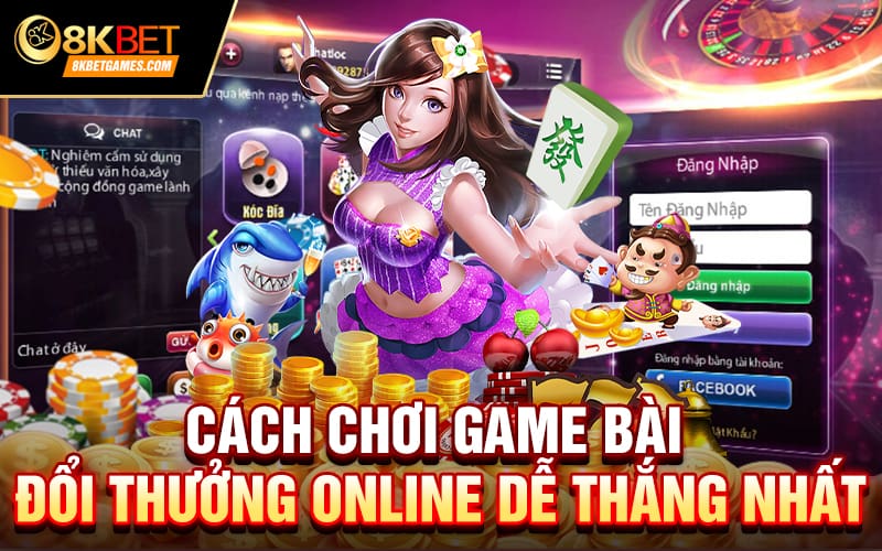 Game Bài Đổi Thưởng Mới Nhất 2024 Và Cách Chơi Cách chơi game bài đổi thưởng online dễ thắng nhất
