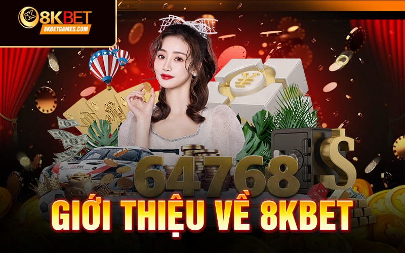 Giới thiệu về nhà cái 8KBET Giới thiệu về 8KBET