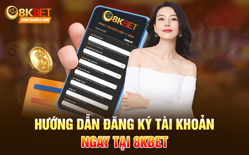 Xổ Số Trực Tuyến 8Kbet Đẳng Cấp Hàng Đầu Thị Trường Hướng dẫn đăng ký tài khoản ngay tại 8Kbet