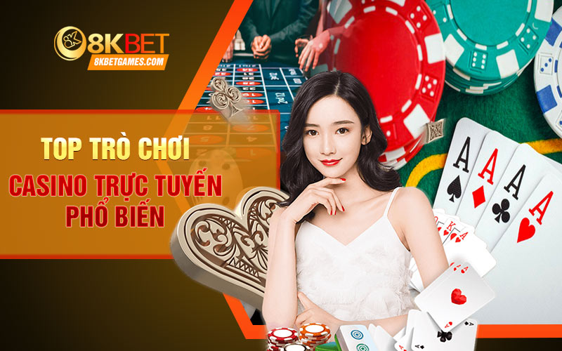 Top Trò Chơi Casino Trực Tuyến Và Những Nhà Cái Uy Tín Top trò chơi casino trực tuyến phổ biến