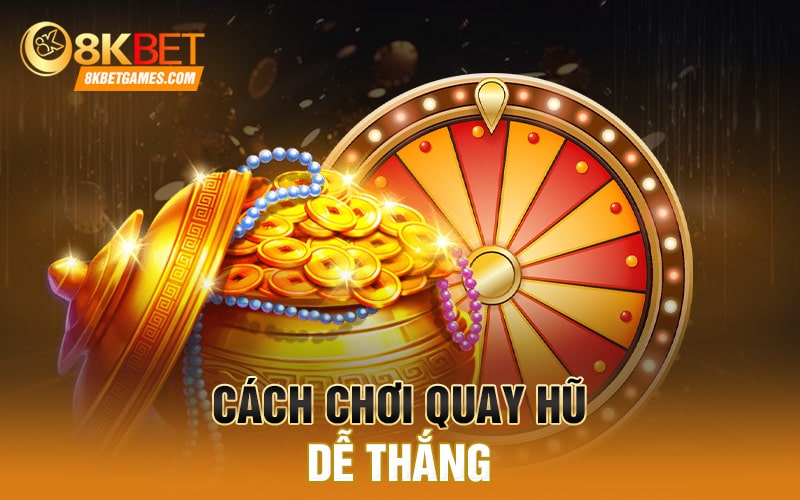 Quay Hũ - Top 3 Game Được Giới Trẻ Yêu Thích Nhất 2024 Cách chơi quay hũ dễ thắng