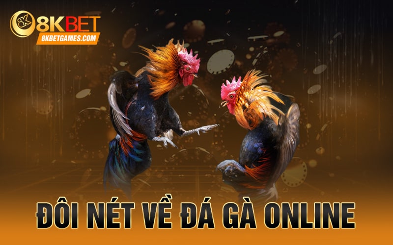 Đá Gà Online Là Gì? Xem Đá Gà Campuchia Trực Tiếp Đôi nét về đá gà online