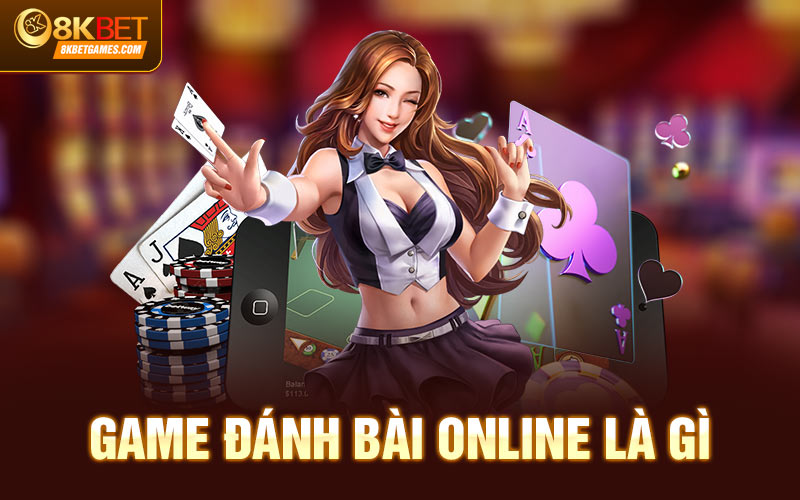 Game Đánh Bài Online Đổi Tiền Mặt Hấp Dẫn Năm 2024 Game đánh bài online là gì