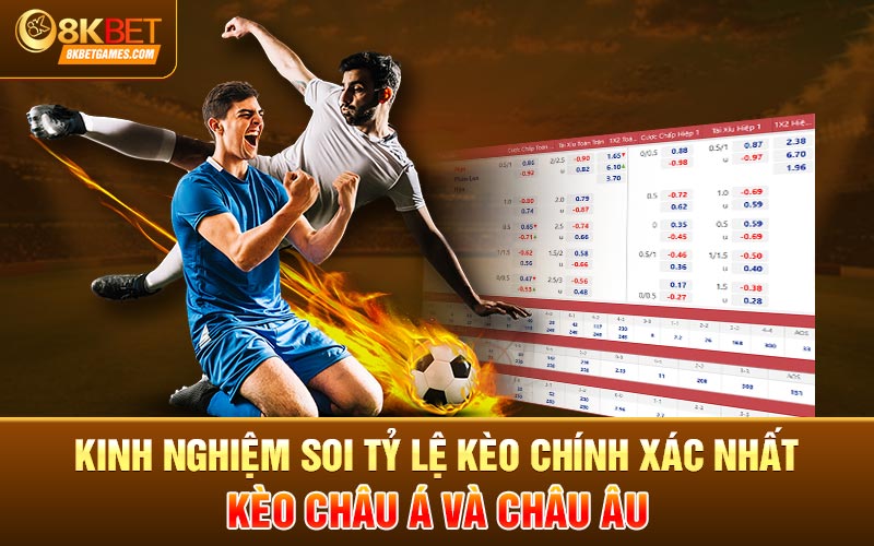 Cách Soi Tỷ Lệ Kèo Chính Xác Từ Những Chuyên Gia Kinh nghiệm soi tỷ lệ kèo chính xác nhất - Kèo châu Á và châu Âu