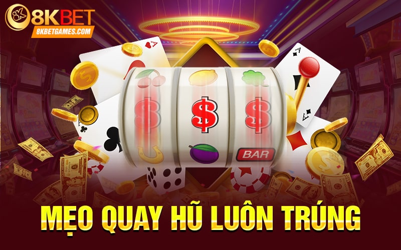 Game Nổ Hũ Rút Tiền Mặt 3D Mới Nhất Năm 2024 Mẹo quay hũ luôn trúng