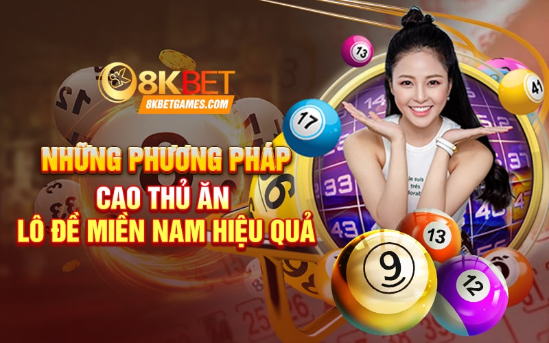 Lô Đề Miền Nam Có Khác Gì Miền Bắc Và Cách Chơi Những phương pháp cao thủ ăn lô đề miền Nam hiệu quả