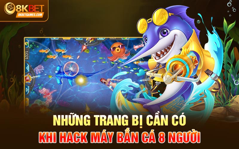 Mẹo Hack Máy Bắn Cá 8 Người Siêu Đơn Giản Những trang bị cần có khi hack máy bắn cá 8 người