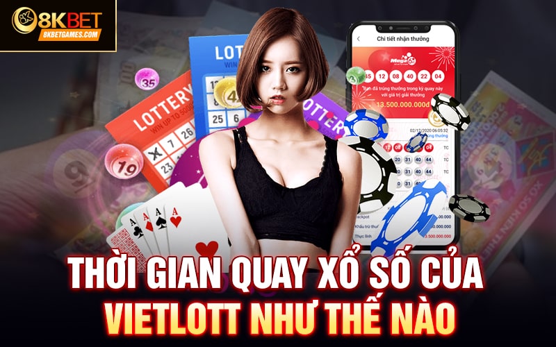 Tìm Hiểu Sâu Về Xổ Số Vietlott Là Gì? Cách Chơi Hiệu Quả Thời gian quay xổ số của Vietlott như thế nào