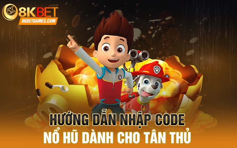 Nổ Hũ Đổi Thưởng Tặng Code Dành Cho Người Mới 88k Hướng dẫn nhập code nổ hũ dành cho tân thủ
