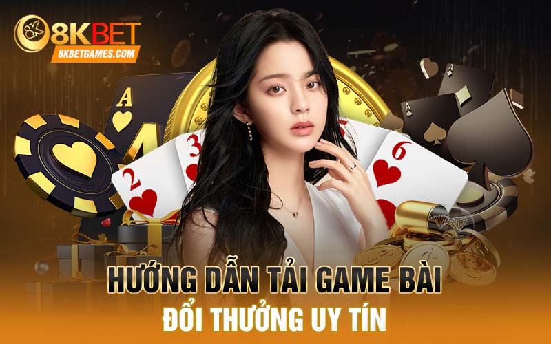 Cách Tải Game Bài Đổi Thưởng Uy Tín Nhiều Người Chơi Hướng dẫn tải game bài đổi thưởng uy tín