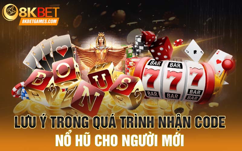 Nổ Hũ Đổi Thưởng Tặng Code Dành Cho Người Mới 88k Lưu ý trong quá trình nhận code nổ hũ cho người mới