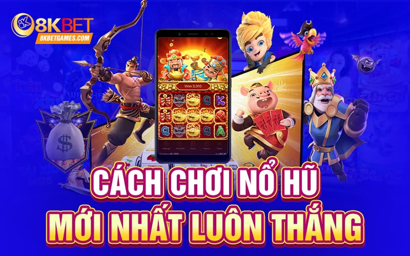 Top 3 Game Nổ Hũ Mới Nhất Dễ Thắng Tiền 2024 Cách chơi nổ hũ mới nhất luôn thắng