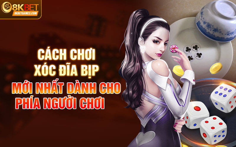 Xóc đĩa bịp mới nhất và chiêu trò các nhà cái gian lận Cách chơi xóc đĩa bịp mới nhất dành cho phía người chơi