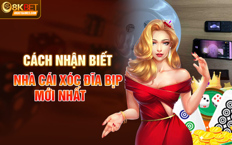 Xóc đĩa bịp mới nhất và chiêu trò các nhà cái gian lận Cách nhận biết nhà cái xóc đĩa bịp mới nhất