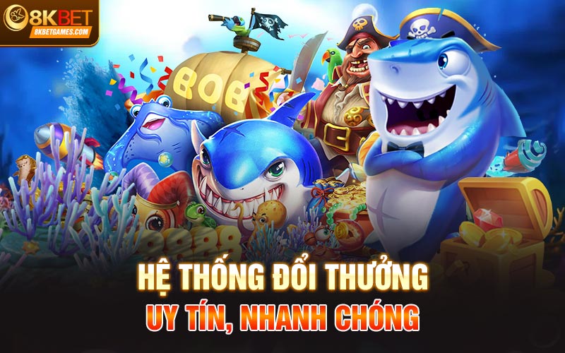 Bắn Cá Phát Tài Đổi Thưởng - Trải Nghiệm Cược Đỉnh Cao Hệ thống đổi thưởng uy tín, nhanh chóng