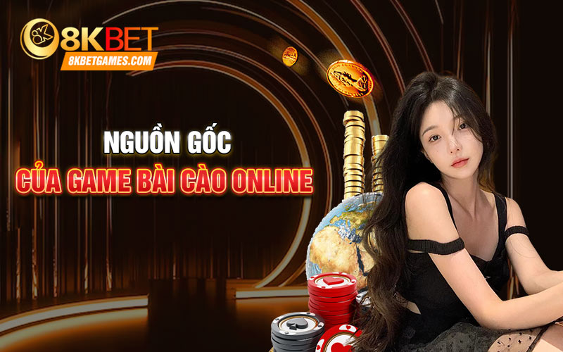 Bí Kíp Chinh Phục Game Bài Cào Online Bất Bại Cùng 8Kbet Nguồn gốc của game bài cào online